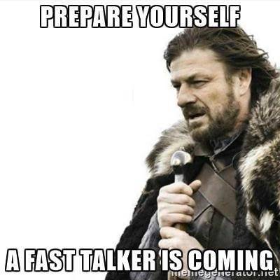 A man in medieval attire with text overlay that reads "decide when to talk, a fast talker is coming.